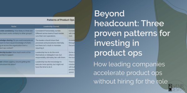 Beyond headcount: Three proven patterns for investing in product ops