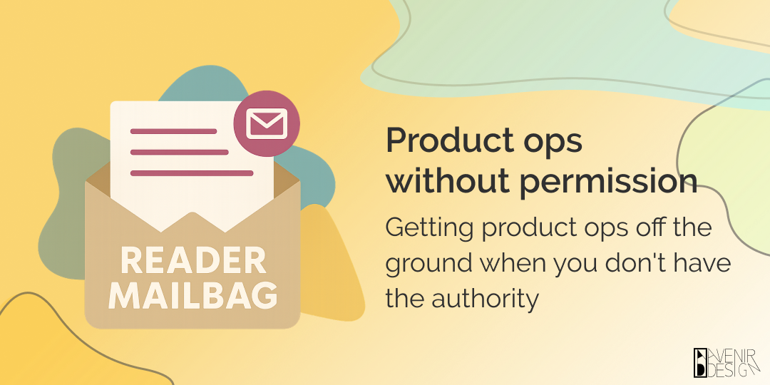 Product ops without permission: Reader Mailbag